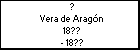 ? Vera de Aragón
