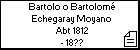 Bartolo o Bartolomé Echegaray Moyano
