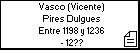 Vasco (Vicente) Pires Dulgues