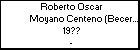 Roberto Oscar Moyano Centeno (Becerra)