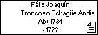Félix Joaquín Troncoso Echagüe Andia
